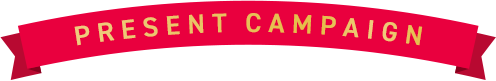 PRESENT CAMPAIGN